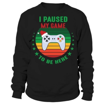 I stopped my game to be here Christmas Sweatshirt