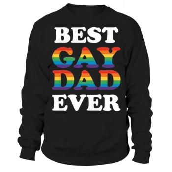 Pride LGBT Gay Best Gay Dad Ever Sweatshirt