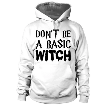 Dont Be A Basic Witch Halloween Costume Hoodies