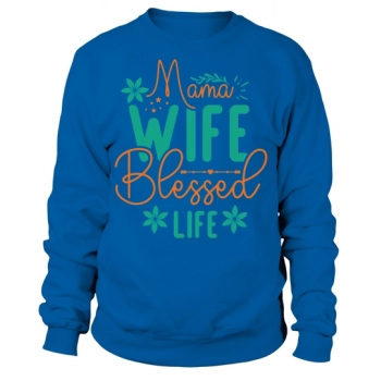 Mama Woman Blessed Life Sweatshirt