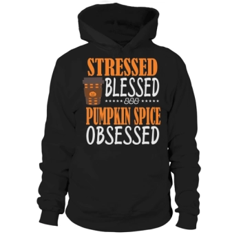 Stressed Blessed and Pumpkin Spice Obsessed Halloween Hoodies