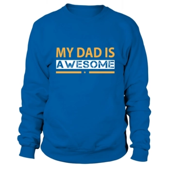 My dad is a great dad Sweatshirt