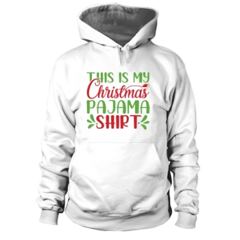 This Is My Christmas Pajamas Hoodies