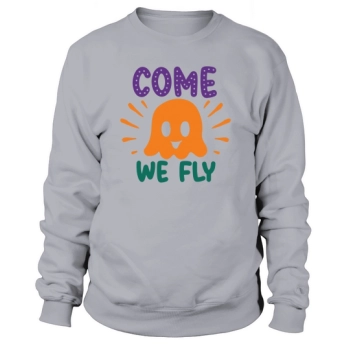 Halloween Come We Fly Sweatshirt