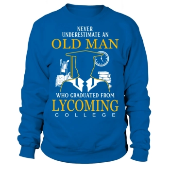 Old Man - Graduated From Lycoming College Sweatshirt