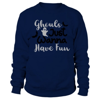 Ghouls Just Wanna Have Fun Sweatshirt