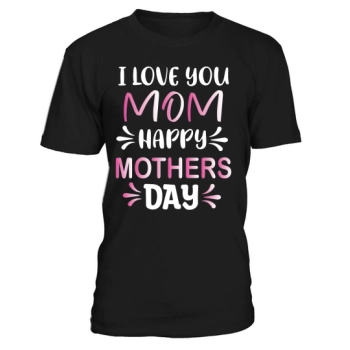 I love Mom Happy Mother's Day