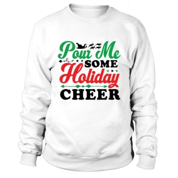 Pour Me Some Holiday Cheer Sweatshirt