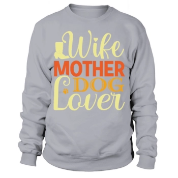 Woman Mother Dog About Sweatshirt