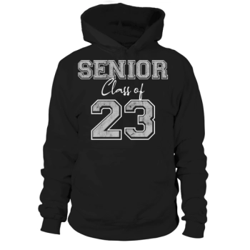 SENIOR CLASS OF 2023 SENIOR SWAG - 23 SENIOR GIFTS Hoodies