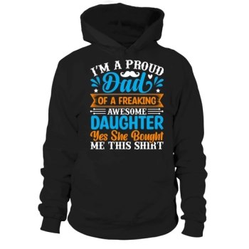 I'm a proud father of a freaking awesome daughter, yeah she bought me this Hoodies.