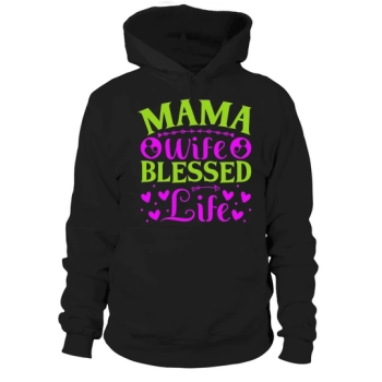 Mama Woman Blessed Life Hoodies