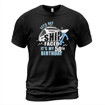 50th Birthday Ship Faced Cruise Shirt - 50th Cruise Shirt Copy
