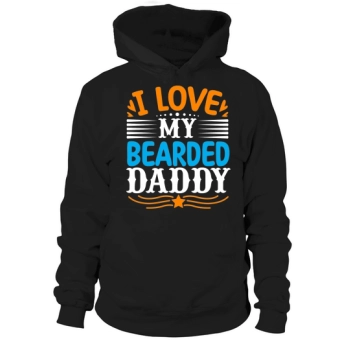 I love my bearded daddy Hoodies