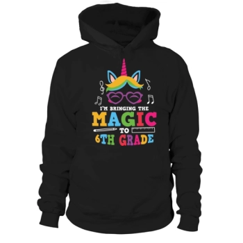 back to school I bring the magic 6th Grade Hoodies