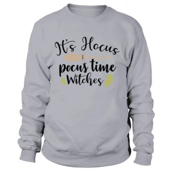 Its Hocus Pocus Time Witches Gift Halloween Sweatshirt