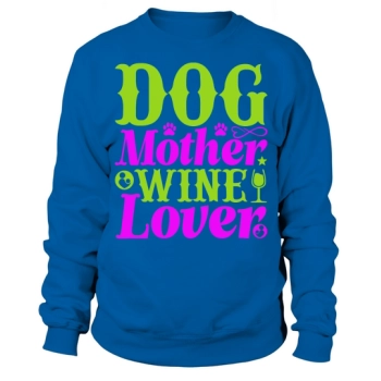 Dog Mom Wine Lover Sweatshirt