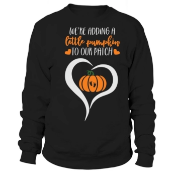 Were Adding Little Pumpkin To Our Patch Halloween Sweatshirt