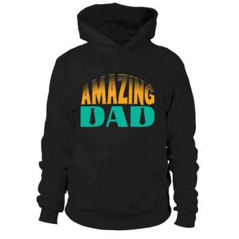 Amazing Dad Fathers Day Hoodies