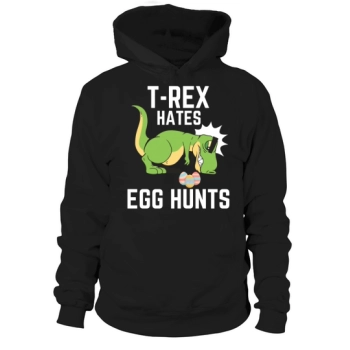 Easter Day T-Rex Hates Egg Hunts Easter Dinosaur Hoodies