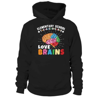 Elementary Teachers Love Brains Hoodies