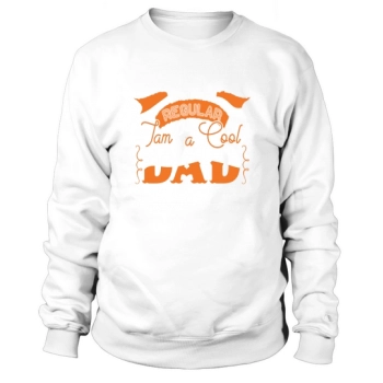 I am not a normal dad, I am a cool dad Sweatshirt