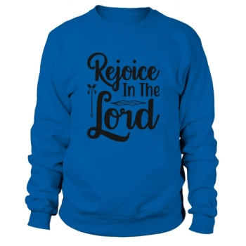 Rejoice in the Lord Sweatshirt