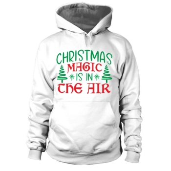 Christmas Magic is in the Air Hoodies