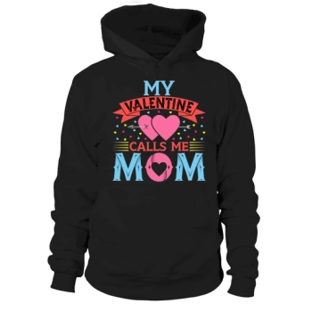 My Valentine Call Me Mom Hoodies