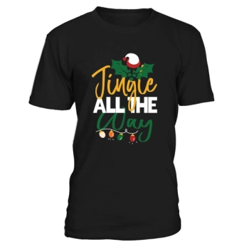 Jingle All The Way Christmas Shirt