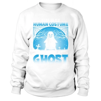 This Is My Human Costume Im Really A Ghost Sweatshirt