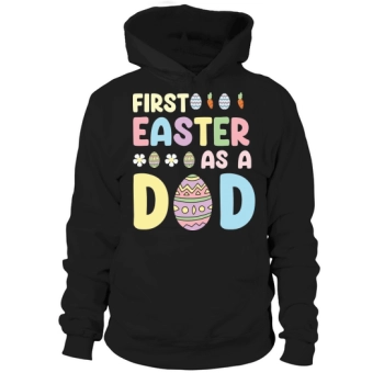 First Easter As A Dad Hoodies