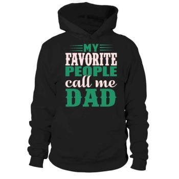 My favorite people call me Dad Hoodies