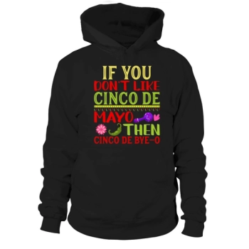 If you do not like Cinco Hoodies