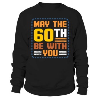 Happy 60th Birthday to you Sweatshirt