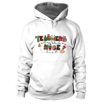 Teacher Always Make the Nice List Hoodies