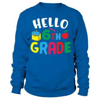 Hello 6th Grade Back To School Sweatshirt