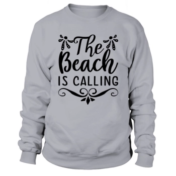 The beach is calling Sweatshirt