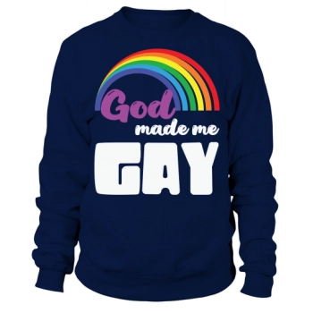 God Made Me Gay LGBT Sweatshirt