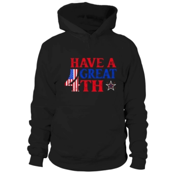 Have A Great 4th Graphic Hoodies