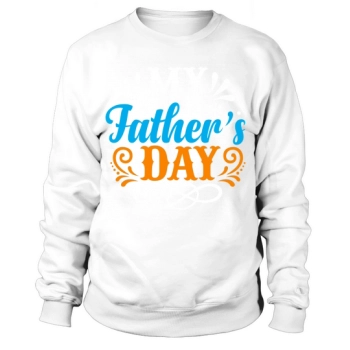 My Father's Day Sweatshirt