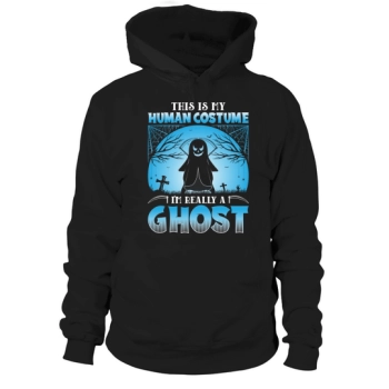 This Is My Human Costume Im Really A Ghost Hoodies