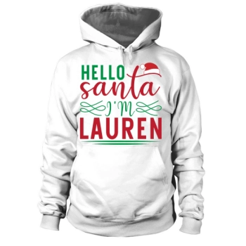 Hello Santa Im Lauren Hoodies