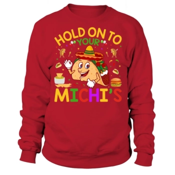 Hold on to your Cinco Sweatshirt