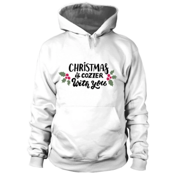 Christmas is cozier with you Hoodies