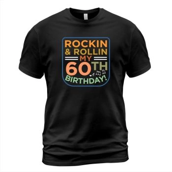 Rockin And Rollin My 60th Birthday