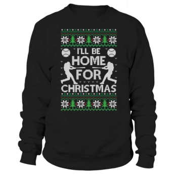 Ill be home for Christmas Sweatshirt