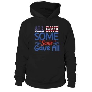 All Gave Some Some Gave All Hoodie