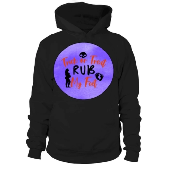 TRICK OR TREAT RUB MY FEET Hoodies