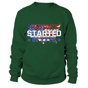 History began in 1776 4th of July Sweatshirt